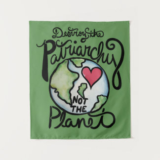 Destroy the patriarchy not the planet tapestry