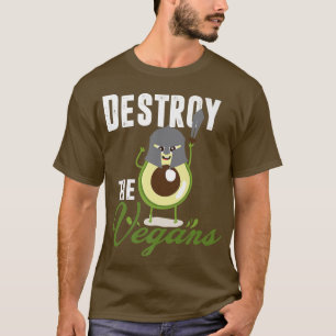 Destroy The Vegans, Funny Vegetarian, Fresh Avocad T-Shirt