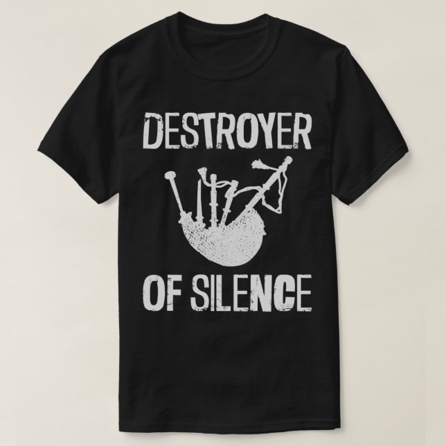 Destroyer of silence funny bagpiper bagpipe bagpip T-Shirt (Design Front)