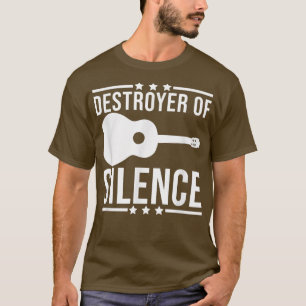 Destroyer Of Silence Guitar Saying Quote Guitarist T-Shirt