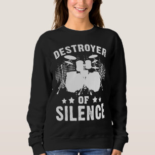 Destroyer Of Silence Percussion Drumming Drummer Sweatshirt