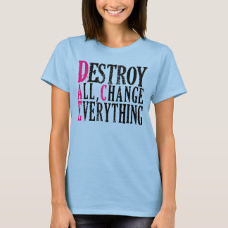 Destroys All Everything Women's tea T-Shirt