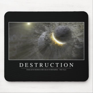 Destruction: Inspirational Quote 2 Mouse Pad