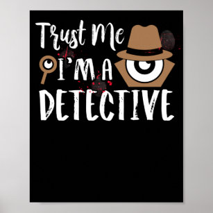 Detective Design Trust Me I'm a Detective Poster