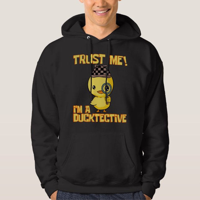 Detective Duck Design - Trust Me I'm a Detective Hoodie (Front)