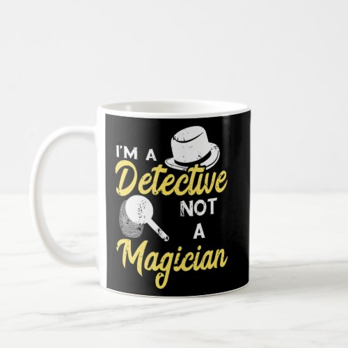 Detective Not A Magician Investigate Espionage Ins Coffee Mug