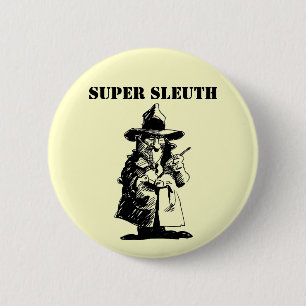 Detective Sly Ol Gumshoe Murder Mystery Sleuth Button