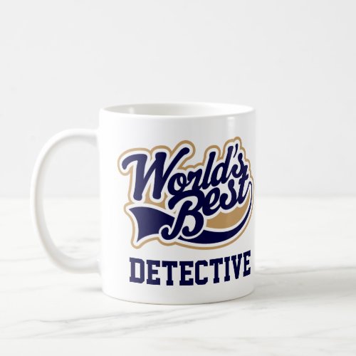 Detective Worlds Best Gift Coffee Mug