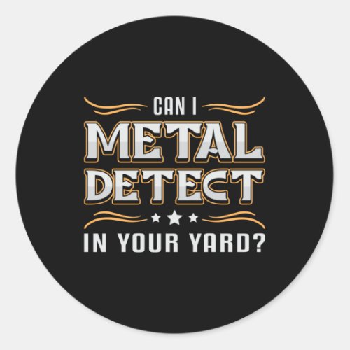 Detectorist Detector Metal Detecting Gift Idea Classic Round Sticker