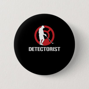 Detectorist Metal Sensor Treasure Hunters Gift Button