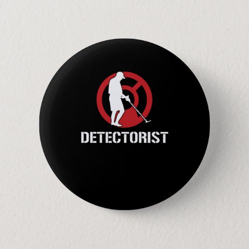 Detectorist Metal Sensor Treasure Hunters Gift Button