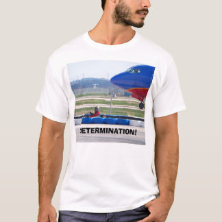 DETERMINATION! T-Shirt