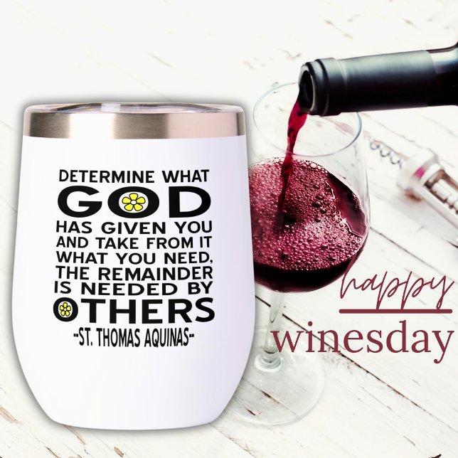 Determine What God Has Given You Aquinas Quote Thermal Wine Tumbler (Creator Uploaded)