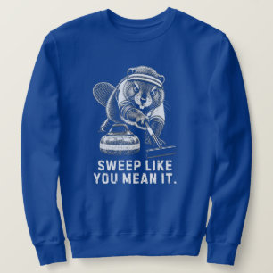 Determined Beaver Curling Humor Sweatshirt