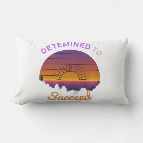 Determined to Succeed Lumbar Pillow