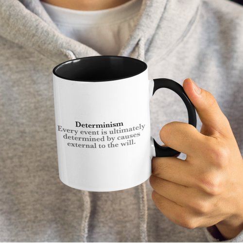 Determinism Definition No Free Will Determinist Mug