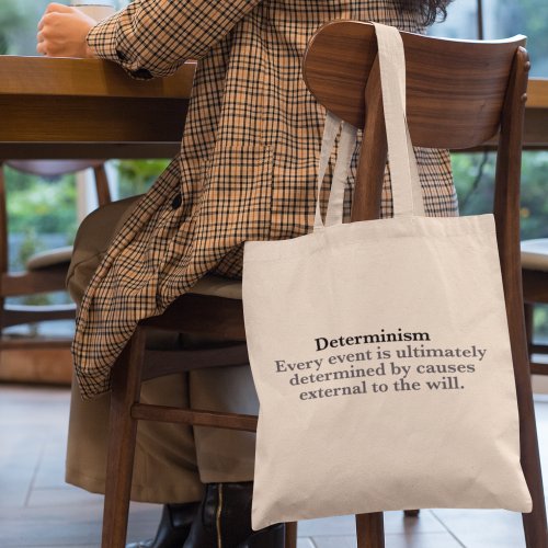 Determinism Definition No Free Will Determinist Tote Bag