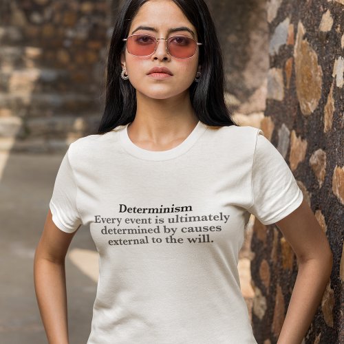 Determinism Definition No Free Will Womens T_Shirt