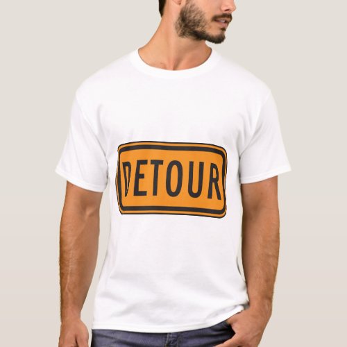 Detour Road Sign T_Shirt