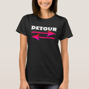 detour with arrows funny pink on black bold T-Shirt