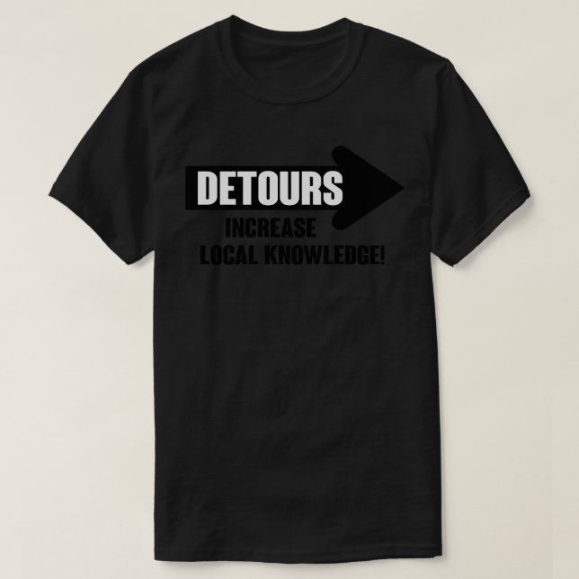 Detours increase local knowledge T-Shirt (Design Front)