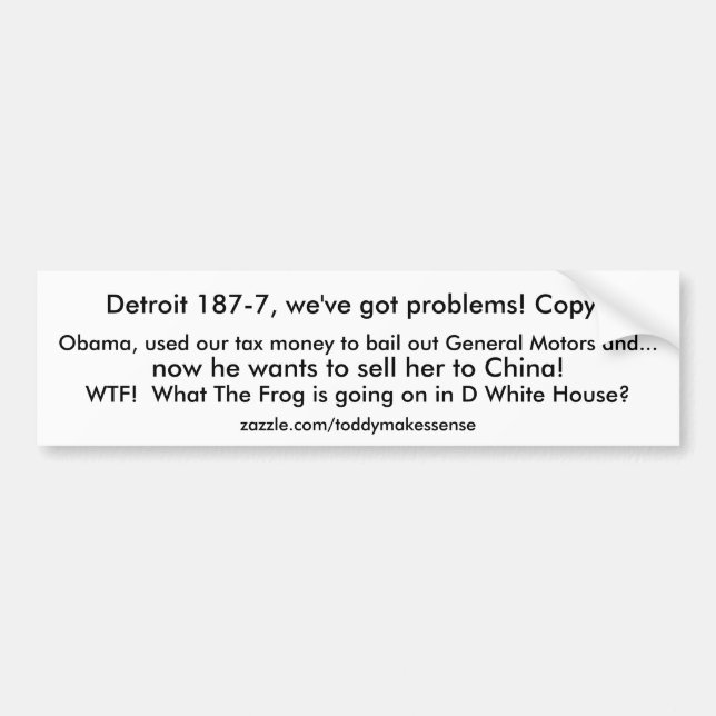 Detroit 187-7, we've got problems! Copy?, Obama... Bumper Sticker (Front)