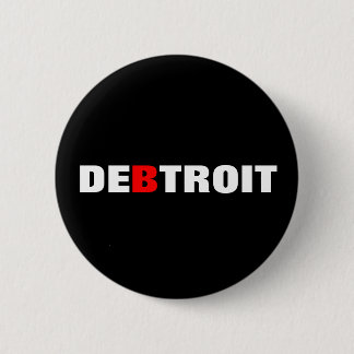 Detroit Debt City Button