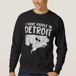 Detroit Gift Funny Michigan Is Home Sweatshirt