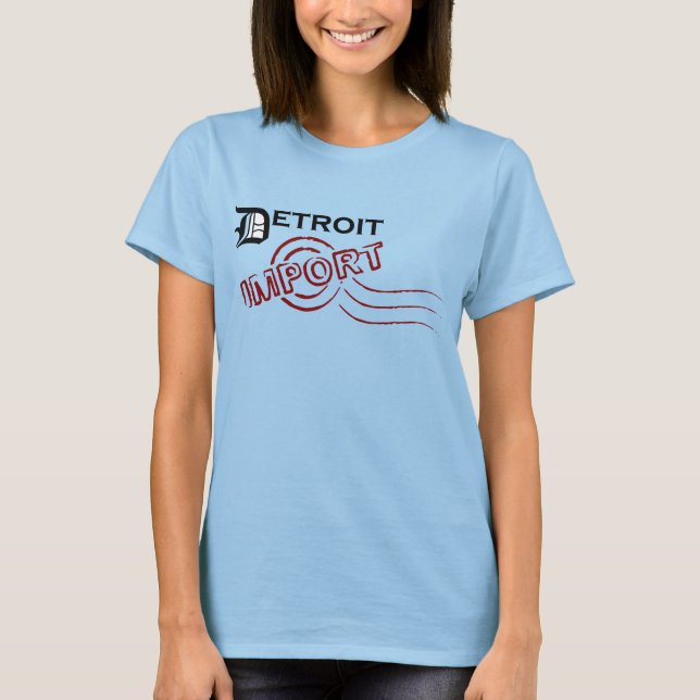 Detroit Imported. Where are you From? T-Shirt (Front)