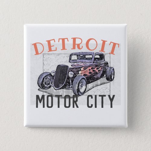 Detroit Motor city Michigan American Hot Rod Car Button