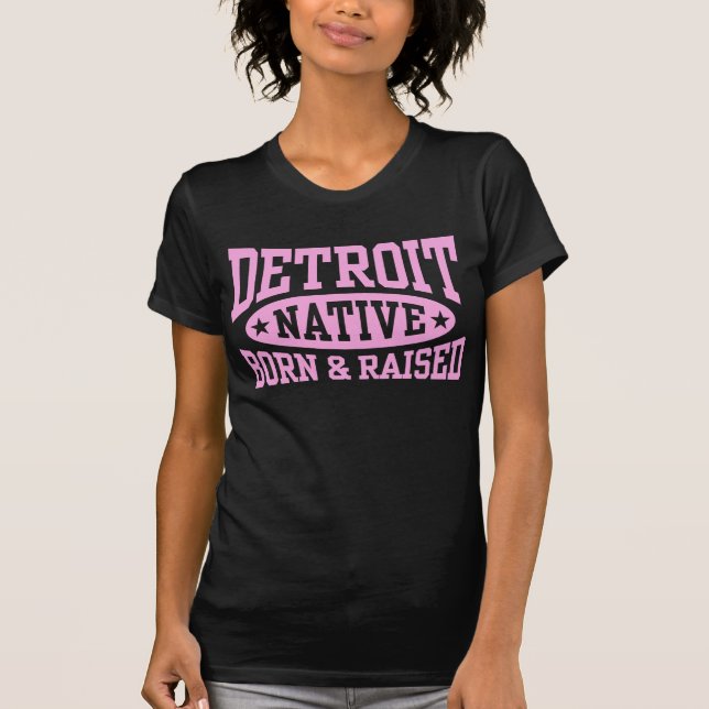 Detroit Native Born and Raised T-Shirt (Front)