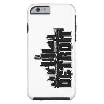 Detroit Skyline Tough Iphone 6 Case by TurnRight at Zazzle
