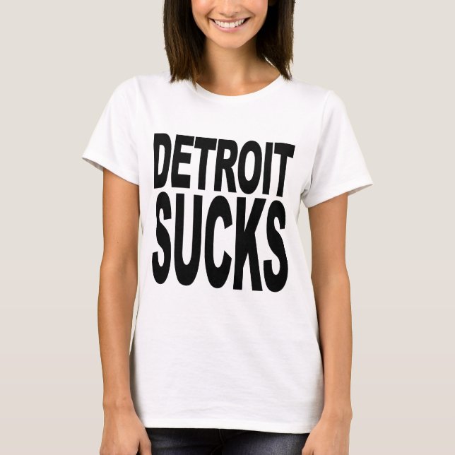 Detroit Sucks T-Shirt (Front)