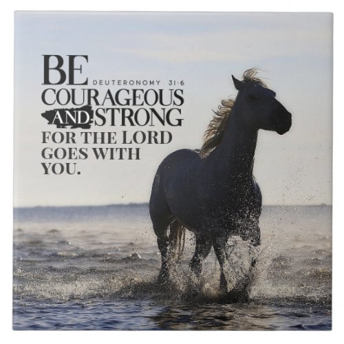 Deuteronomy 316 Be Courageous and Strong Horse  Ceramic Tile
