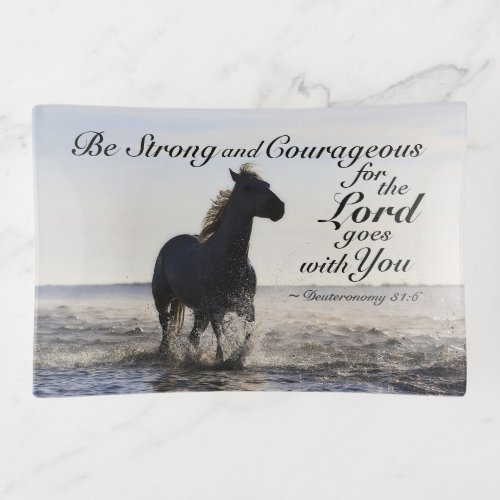Deuteronomy 316 Be Strong and Courageous Horse Trinket Tray