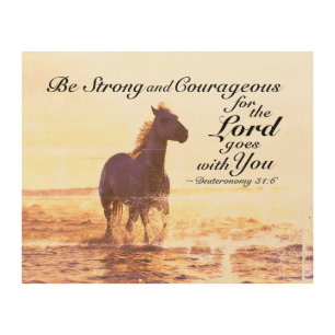 Deuteronomy 31:6 Be Strong and Courageous, Horse Wood Wall Art