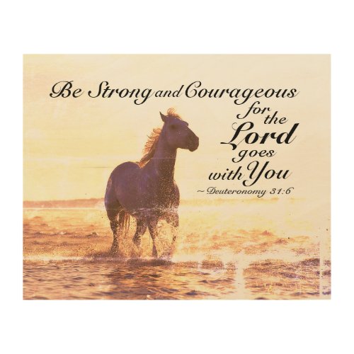 Deuteronomy 316 Be Strong and Courageous Horse Wood Wall Art