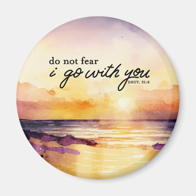 Deuteronomy 31:6 Do Not Fear I go with you Bible Magnet (Front)