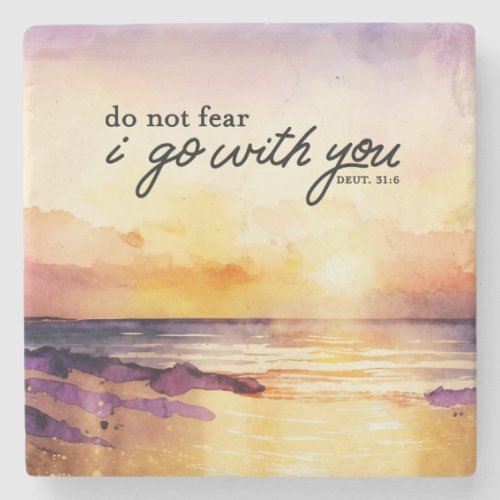 Deuteronomy 316 Do Not Fear I go with you Bible Stone Coaster