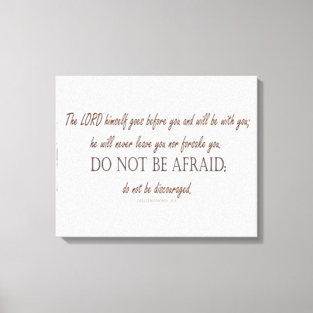 Deuteronomy 31:8, Do Not be Afraid, Lord with You Canvas Print (Front)