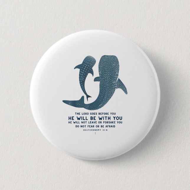 Deuteronomy 31_8 Whale Shark Christian Faith Pun O Button (Front)