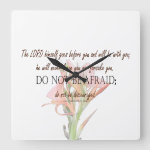Deuteronomy 31 Do Not Be Afraid, Lily Flower Square Wall Clock