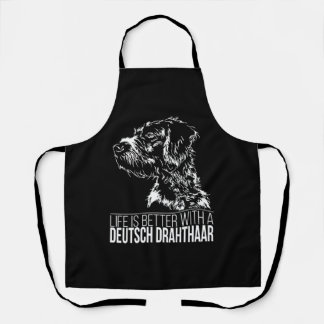 Deutsch Drahthaar life is better dog saying  Apron