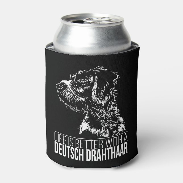 Deutsch Drahthaar life is better dog saying  Can Cooler (Can Front)