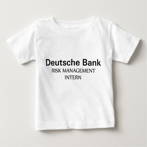 Deutsche Bank Risk Management Intern Baby T_Shirt