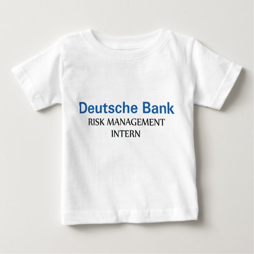Deutsche Bank Risk Management Intern Baby T_Shirt