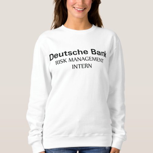 Deutsche Bank Risk Management Intern Womens Sweatshirt