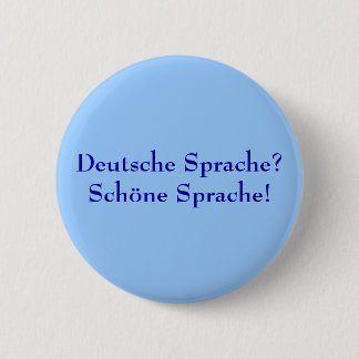 Deutsche Sprache? Schöne Sprache! Pinback Button