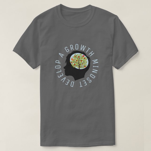 Develop A Growth Mindset Education Reform T-Shirt (Design Front)