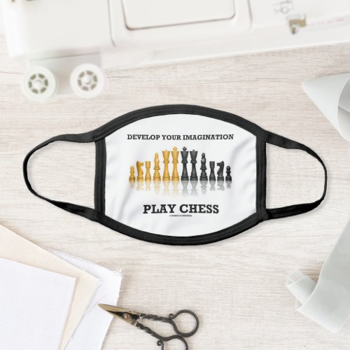 Develop Your Imagination Play Chess Face Mask